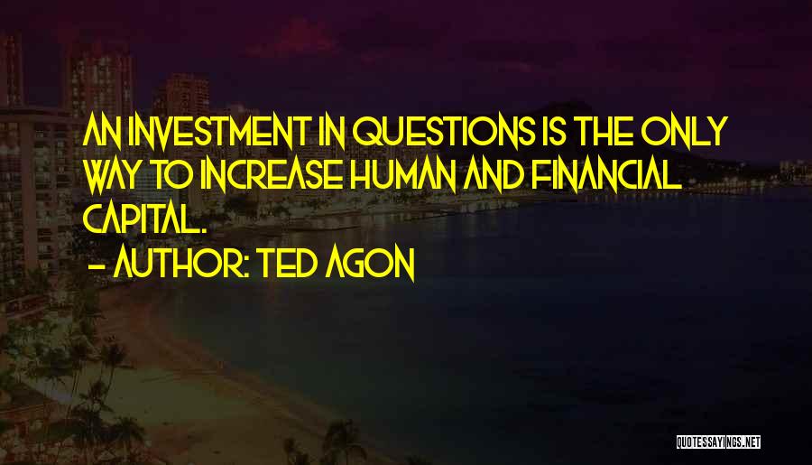 Ted Agon Quotes 1675504