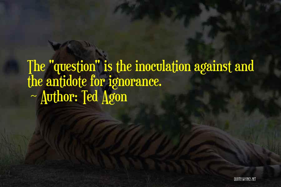 Ted Agon Quotes 1994730