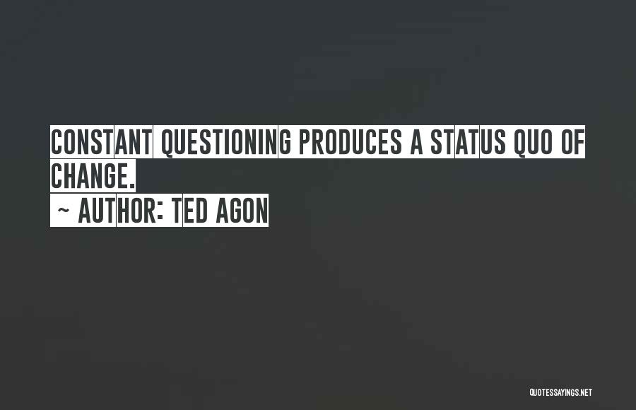 Ted Agon Quotes 209241