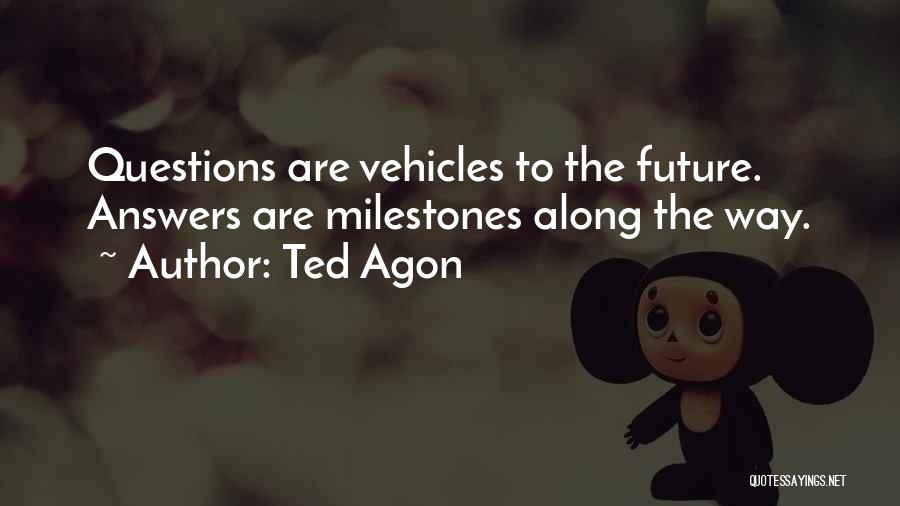 Ted Agon Quotes 2143019