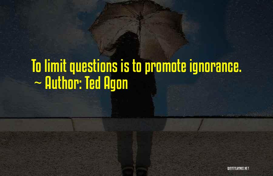 Ted Agon Quotes 360626