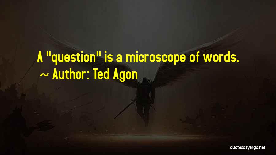 Ted Agon Quotes 590718