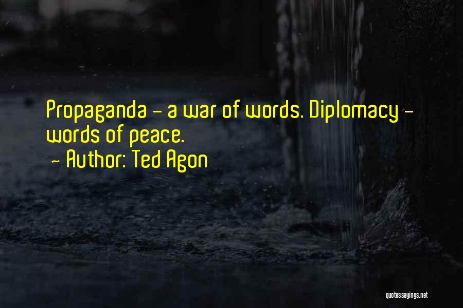 Ted Agon Quotes 604292