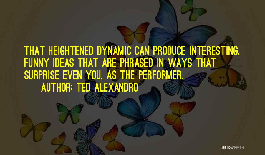 Ted Alexandro Quotes 2246117