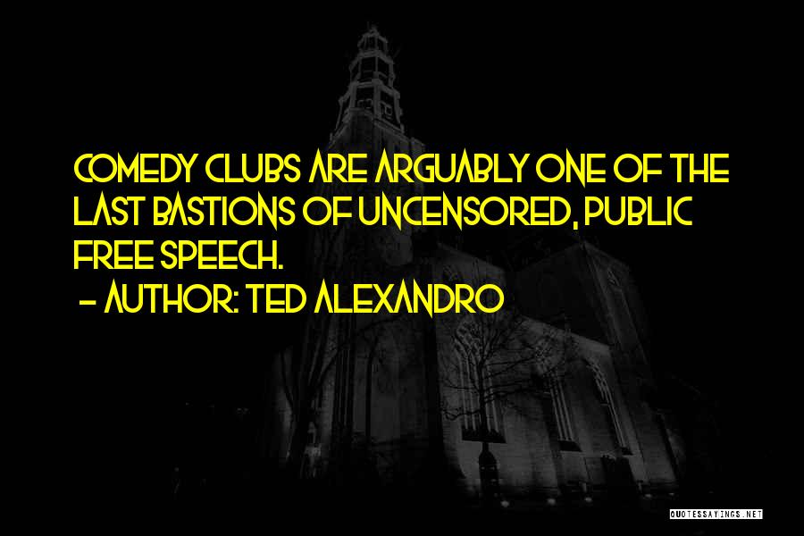 Ted Alexandro Quotes 418477