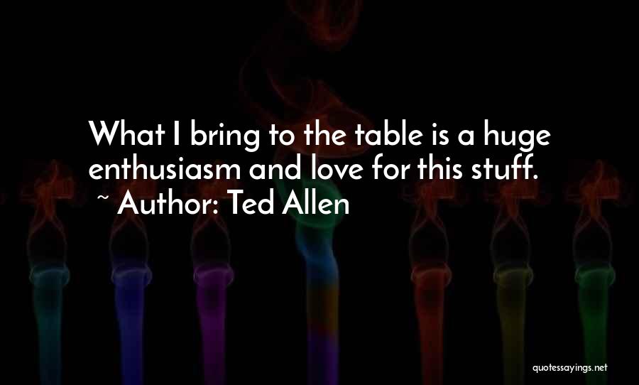 Ted Allen Quotes 1332567