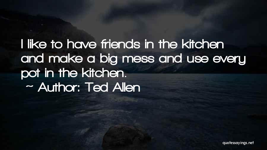 Ted Allen Quotes 1654927