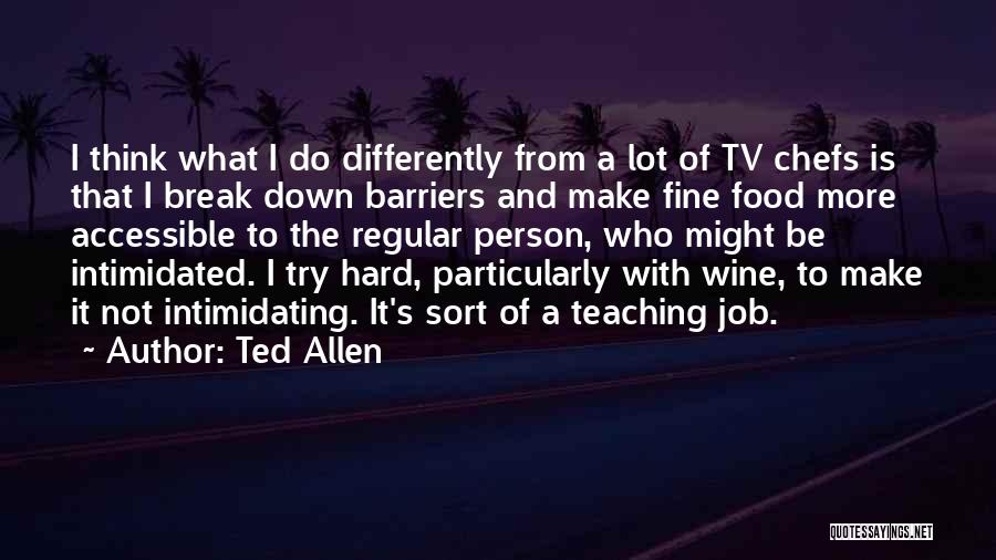 Ted Allen Quotes 1682123