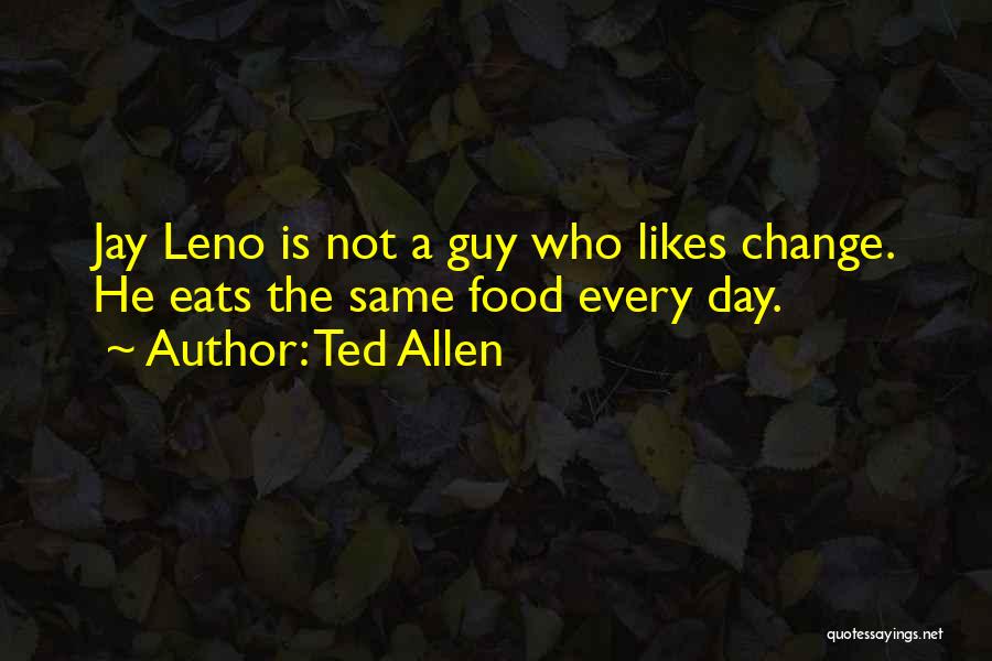 Ted Allen Quotes 1925510