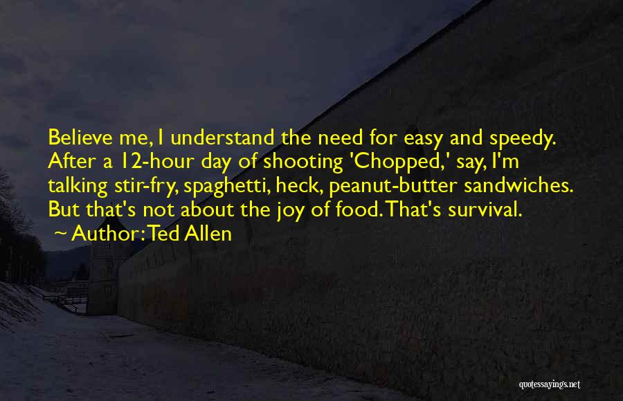 Ted Allen Quotes 316364