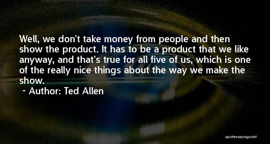 Ted Allen Quotes 869525