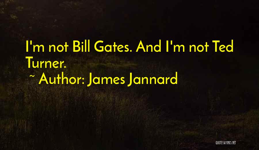 Ted And Bill Quotes By James Jannard