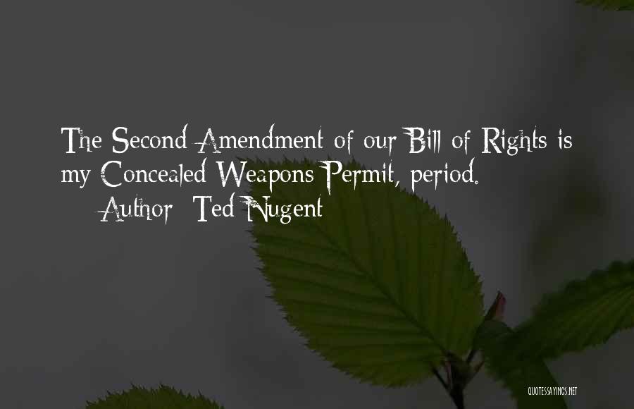 Ted And Bill Quotes By Ted Nugent