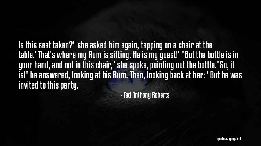 Ted Anthony Roberts Quotes 1224707