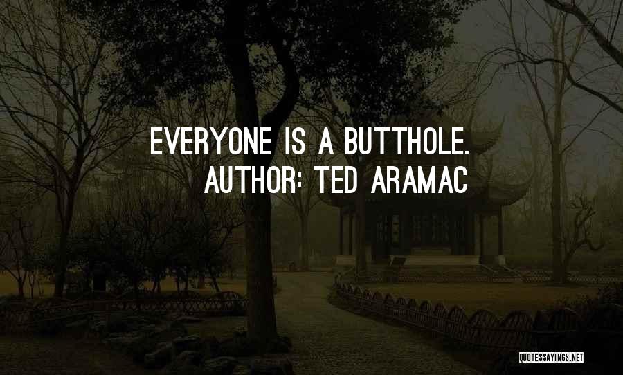 Ted Aramac Quotes 868208