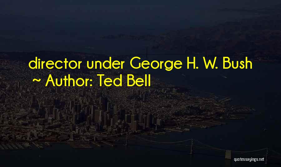 Ted Bell Quotes 1553382