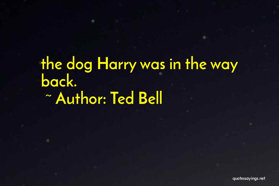 Ted Bell Quotes 517542