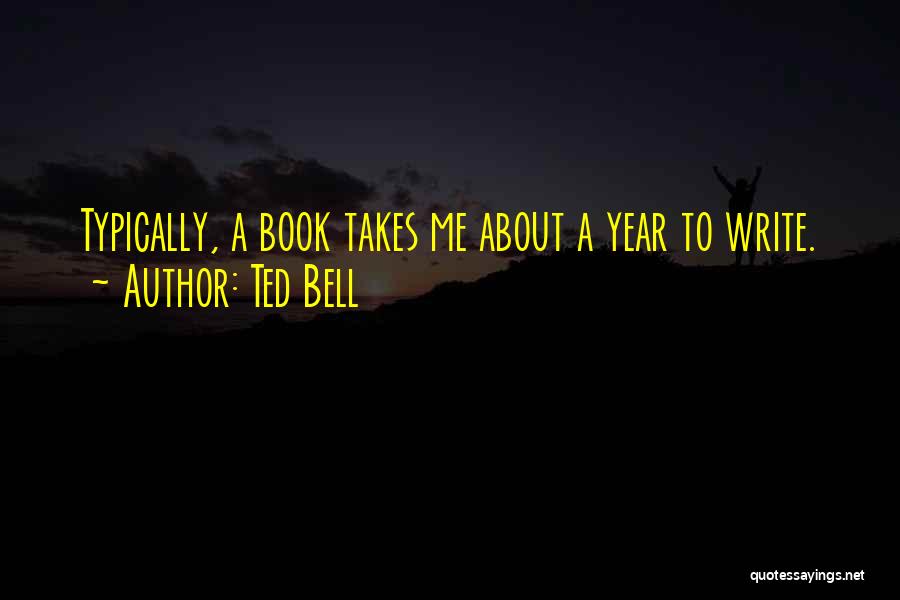 Ted Bell Quotes 710152