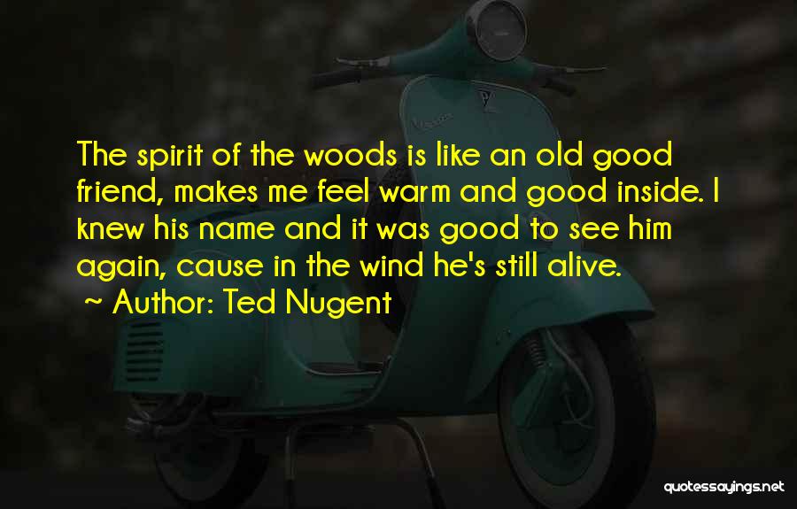 Ted Best Friend Quotes By Ted Nugent