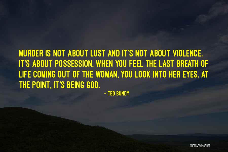 Ted Bundy Quotes 1205185 Ted Bundy Quotes 1205185
