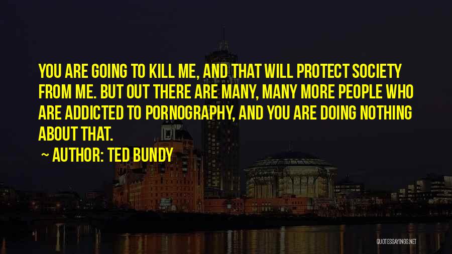 Ted Bundy Quotes 1734789