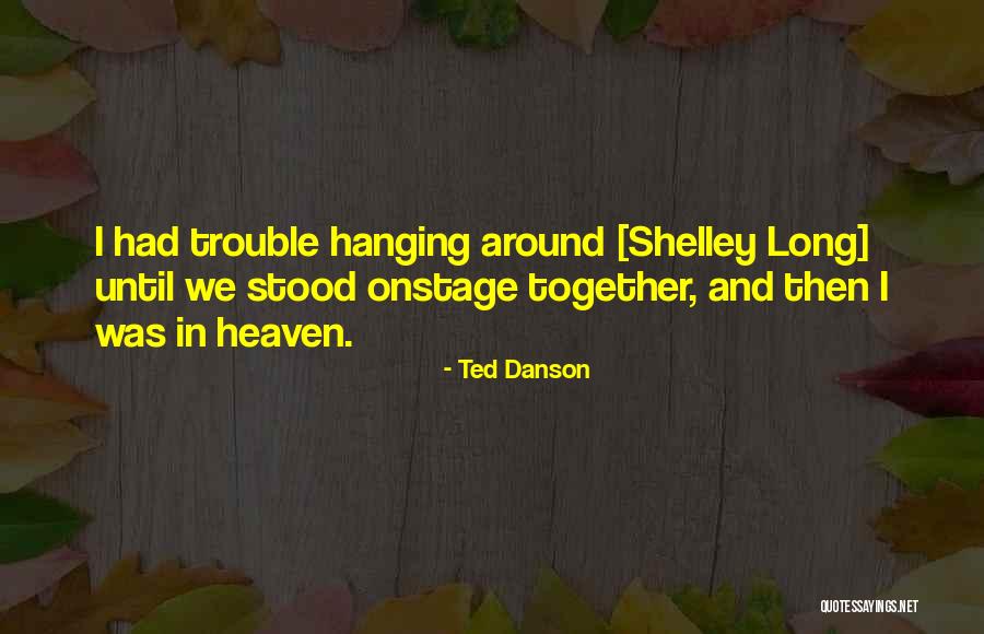 Ted Danson Quotes 1251645 Ted Danson Quotes 1251645
