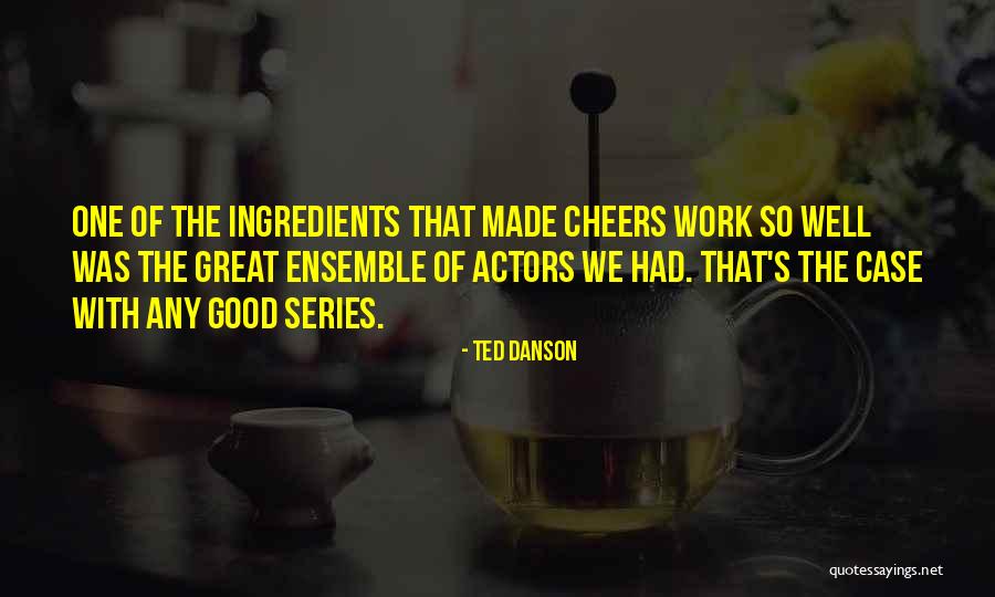 Ted Danson Quotes 1565879 Ted Danson Quotes 1565879