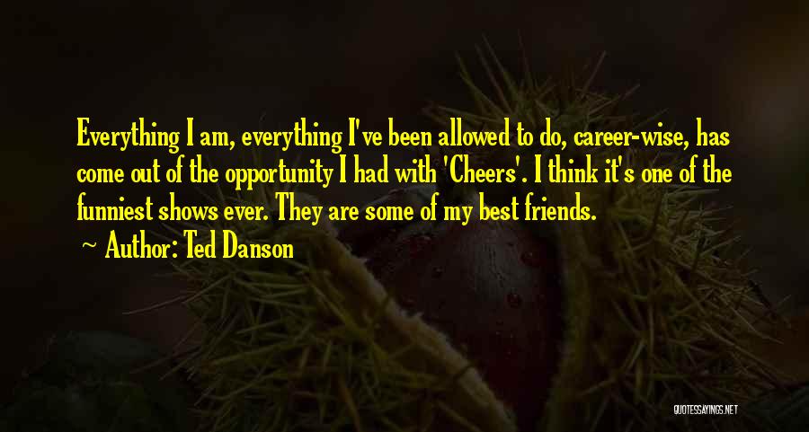 Ted Danson Quotes 80099