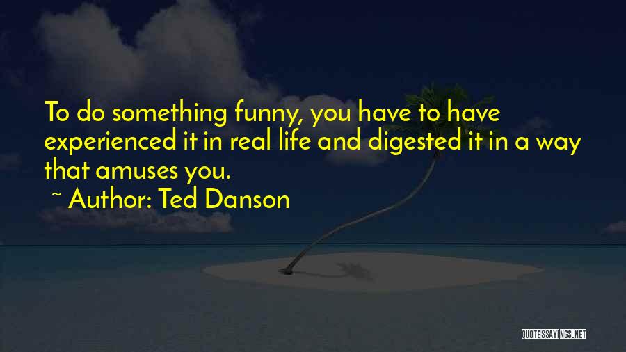 Ted Danson Quotes 997153