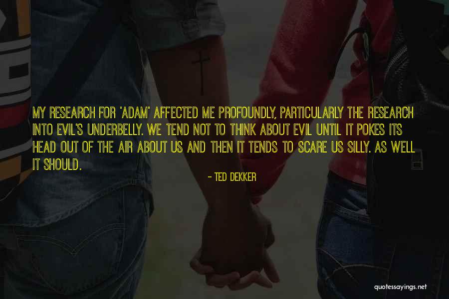 Ted Dekker Adam Quotes By Ted Dekker