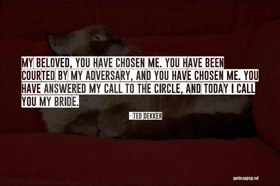 Ted Dekker Chosen Quotes By Ted Dekker Ted Dekker Chosen Quotes By Ted Dekker