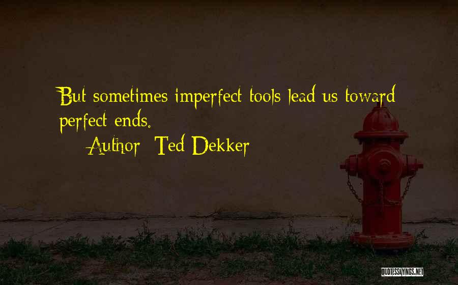 Ted Dekker Quotes 1140234