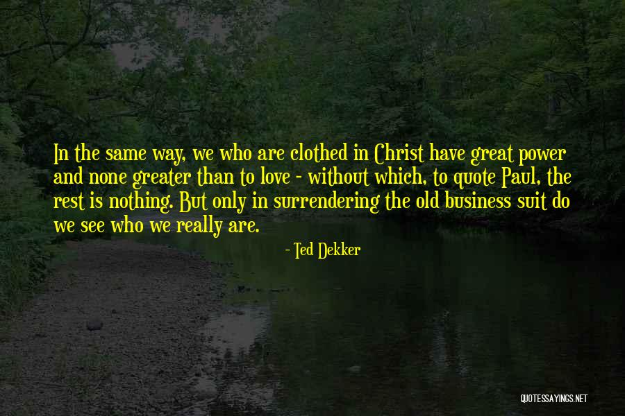 Ted Dekker Quotes 1240682 Ted Dekker Quotes 1240682
