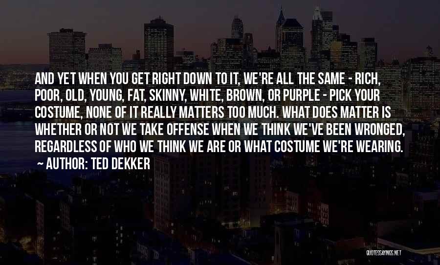 Ted Dekker Quotes 1479407