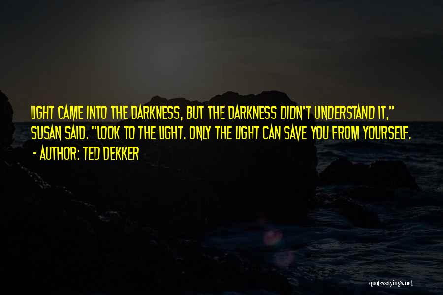 Ted Dekker Quotes 1556098