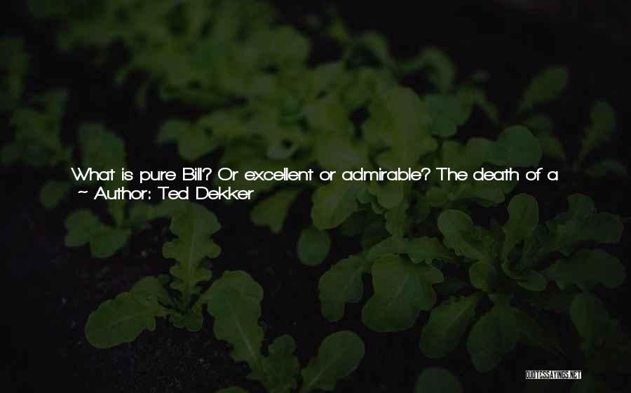 Ted Dekker Quotes 1813249