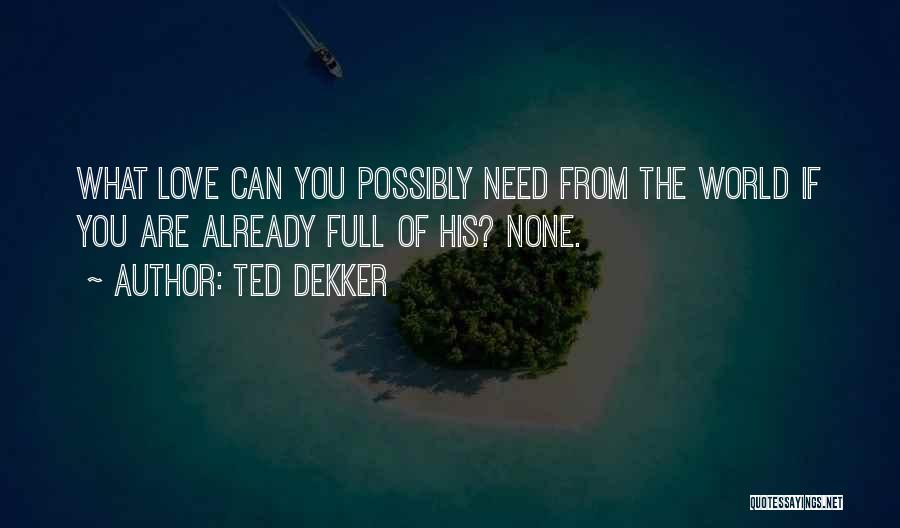 Ted Dekker Quotes 1883995