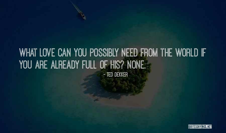 Ted Dekker Quotes 1883995 Ted Dekker Quotes 1883995