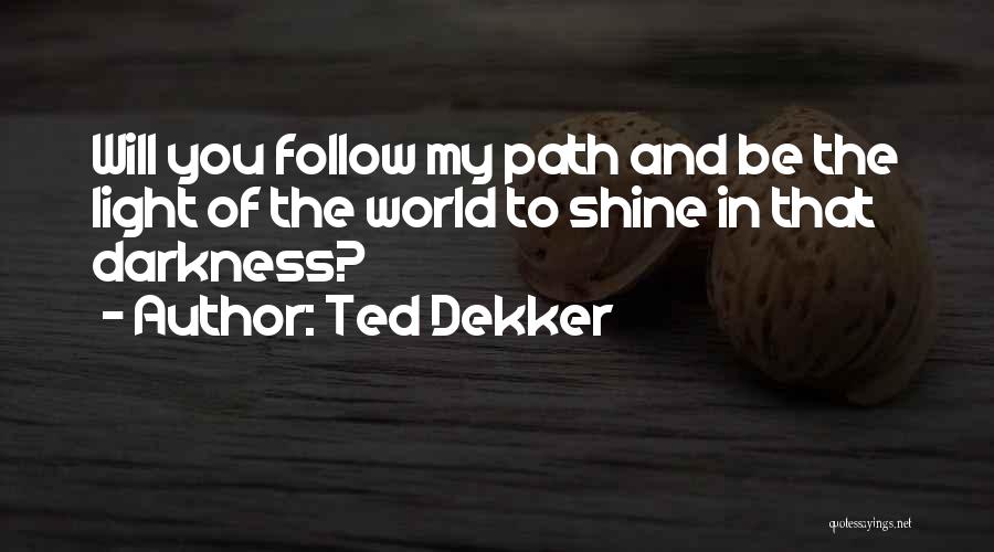Ted Dekker Quotes 2019775