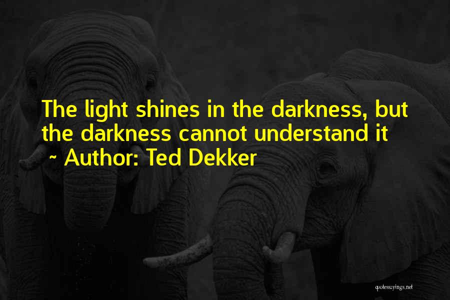 Ted Dekker Quotes 212006