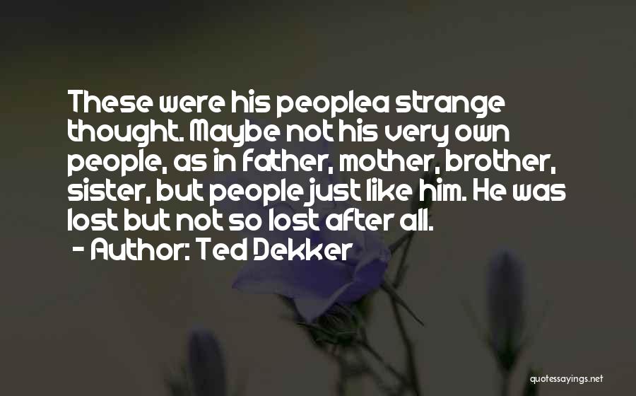 Ted Dekker Quotes 2154027