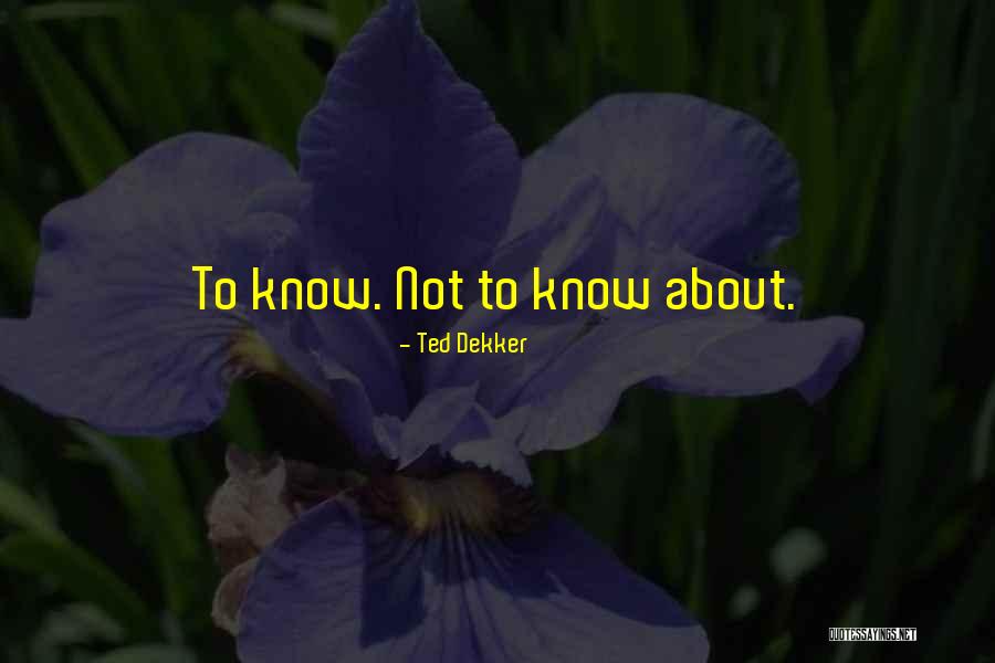 Ted Dekker Quotes 368466