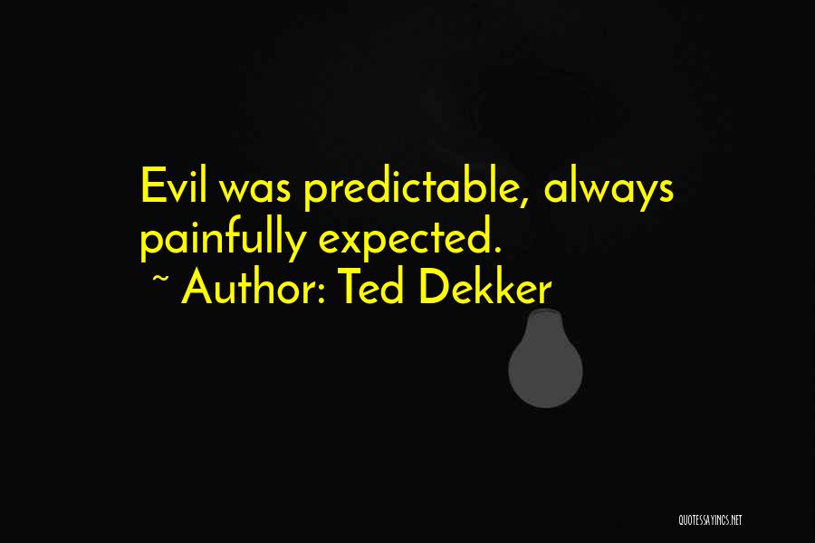 Ted Dekker Quotes 430432