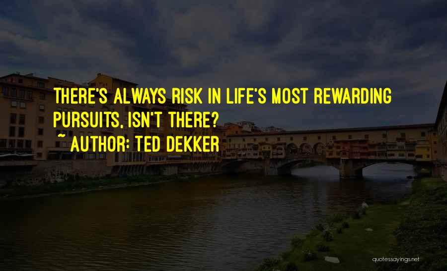 Ted Dekker Quotes 486242