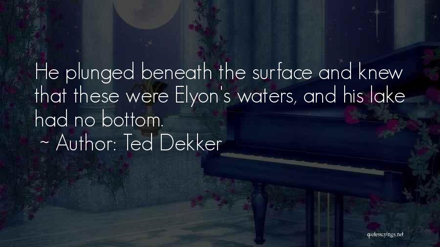 Ted Dekker Quotes 504147