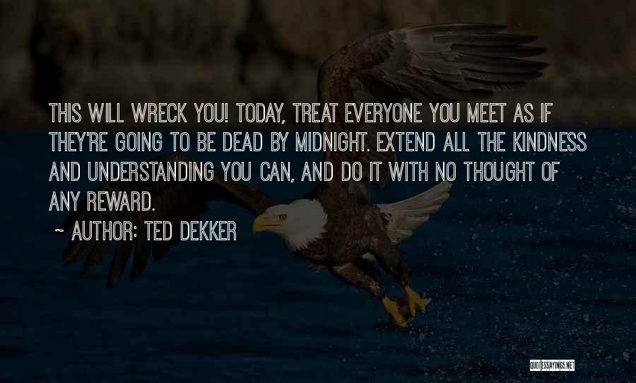 Ted Dekker Quotes 721381