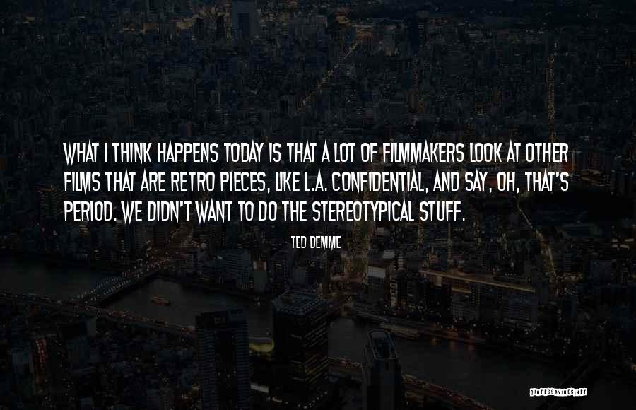 Ted Demme Quotes 1281114 Ted Demme Quotes 1281114