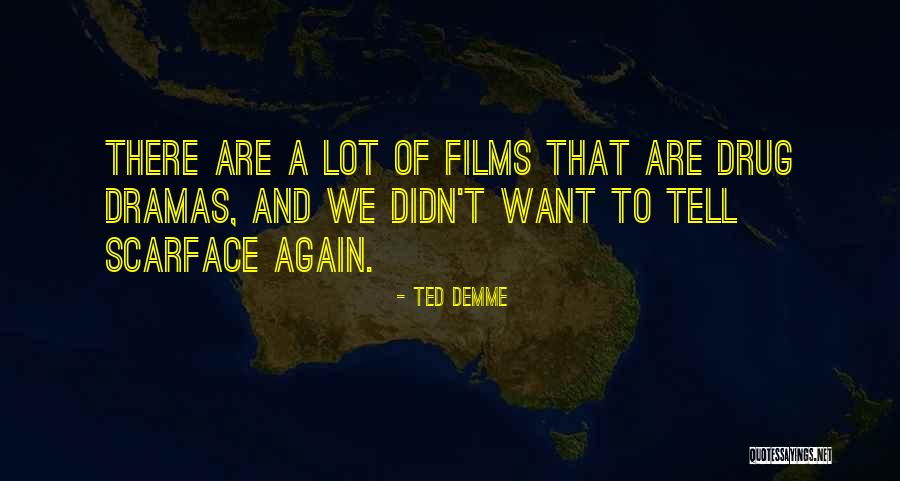 Ted Demme Quotes 1338135 Ted Demme Quotes 1338135