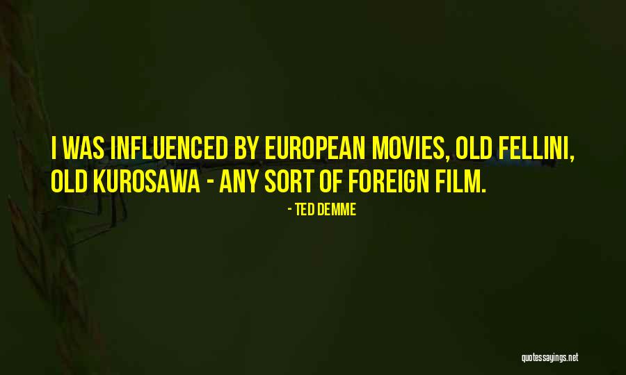 Ted Demme Quotes 1872645 Ted Demme Quotes 1872645