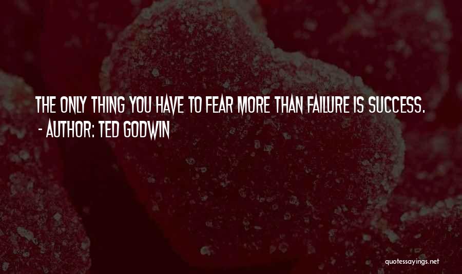 Ted Godwin Quotes 1041614